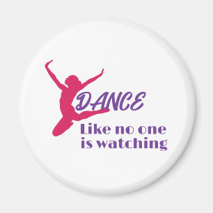 Dance Like Noone Is Watching Magnet