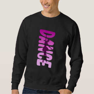 Dance Love Girl Ballerina Dancer Ballet Lover Grap Sweatshirt