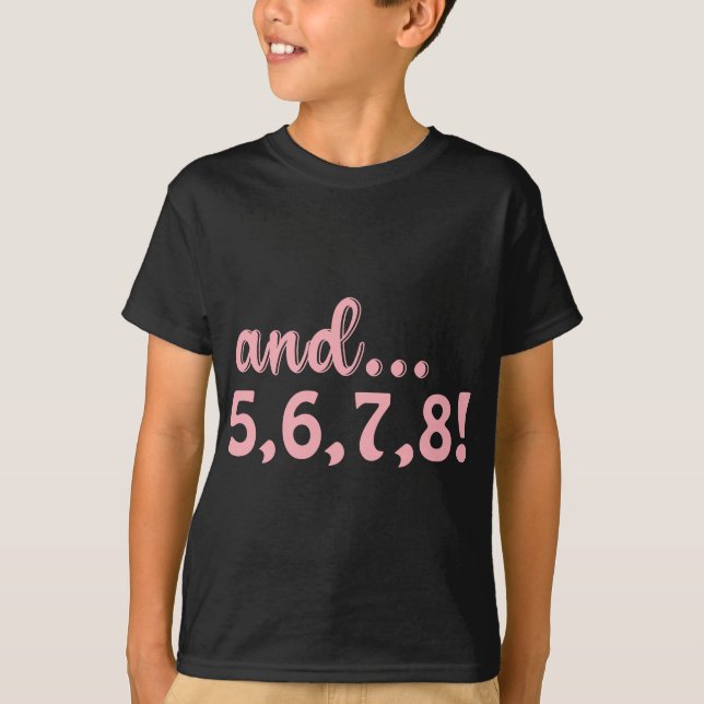 Dance Lover and 5,6,7,8 Ballet T-Shirt (Front)