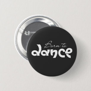 Dance Lover Gift Born To Dance Typography  6 Cm Round Badge