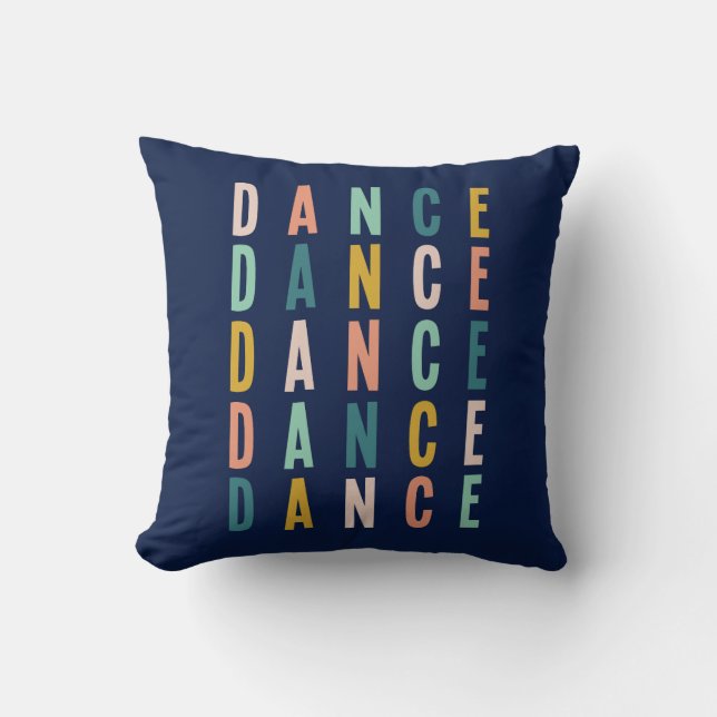 Dance Lovers Cute Colourful Dancer Typography Blue Cushion (Front)