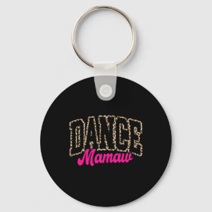 Dance Mamaw Leopard Dancing Mamaw Life Girls Women Key Ring
