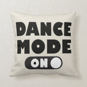 Dance Mode On Dancing Quote Tan / Grey Cushion