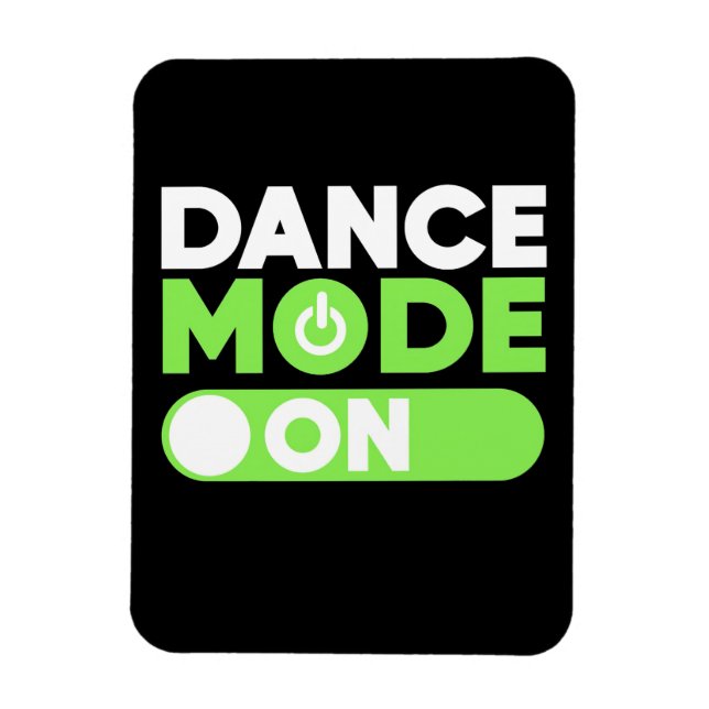 Dance Mode On Magnet (Vertical)