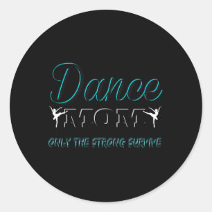 Dance Mom Ballet Ballerina Hip Hop Tap Dance Classic Round Sticker