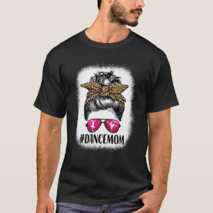 Dance Mom Life Messy Bun Leopard Ballet Mom Dance T-Shirt