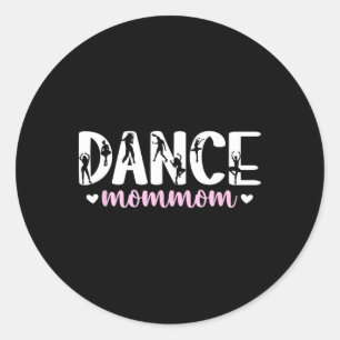 Dance Mommom Of A Dancer Mommom Dancing Mommom Gra Classic Round Sticker