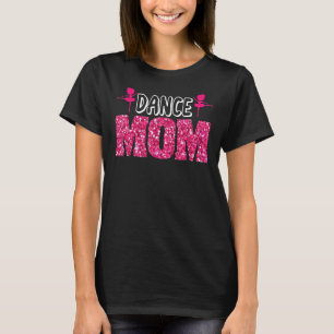 Dance Mum Ballerina Ballet Daughter Dancer Dance M T-Shirt