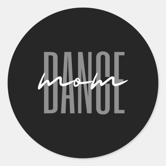 Dance Mum Dance Mum Mother'S Day Classic Round Sticker (Front)