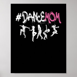 Dance Mum #DANCEMOM for Proud Fan Moms of Dancers Poster