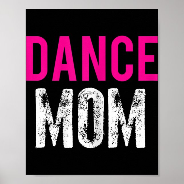 Dance Mum Dancer Ballet Practice  Poster (Front)