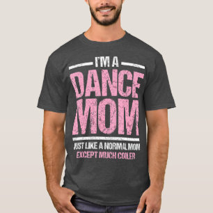 Dance Mum  Dancing Mummy Mother Disco Tee Gift3