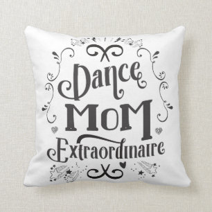 Dance Mum Extraordinaire - Black and White Cushion