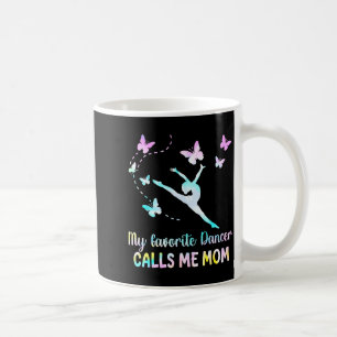 Dance mum favourite dancer calls mum funny mother' coffee mug