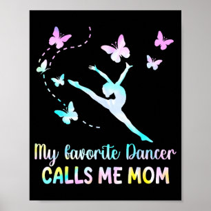 Dance mum favourite dancer calls mum funny mother' poster