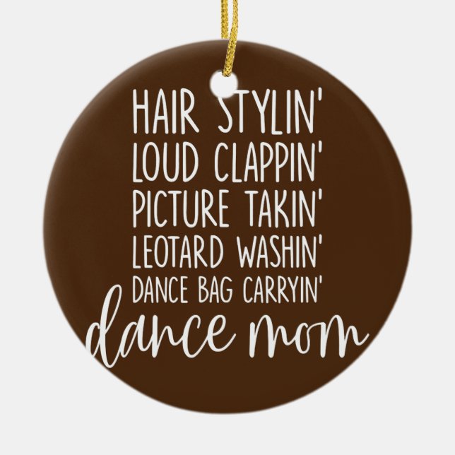 Dance Mum Favourite Mum Dance Bag Carryin'  Ceramic Ornament (Front)