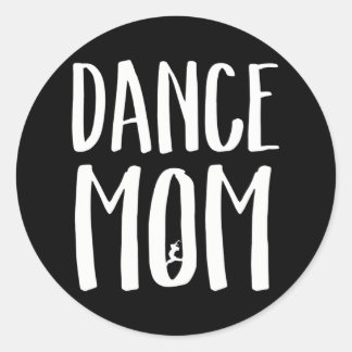Dance Mum for Proud Cool Moms of Dancers Classic Round Sticker
