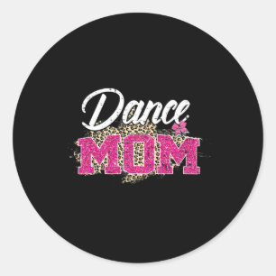 Dance Mum Leopard Funny Dancing Mum Mother's Day Classic Round Sticker