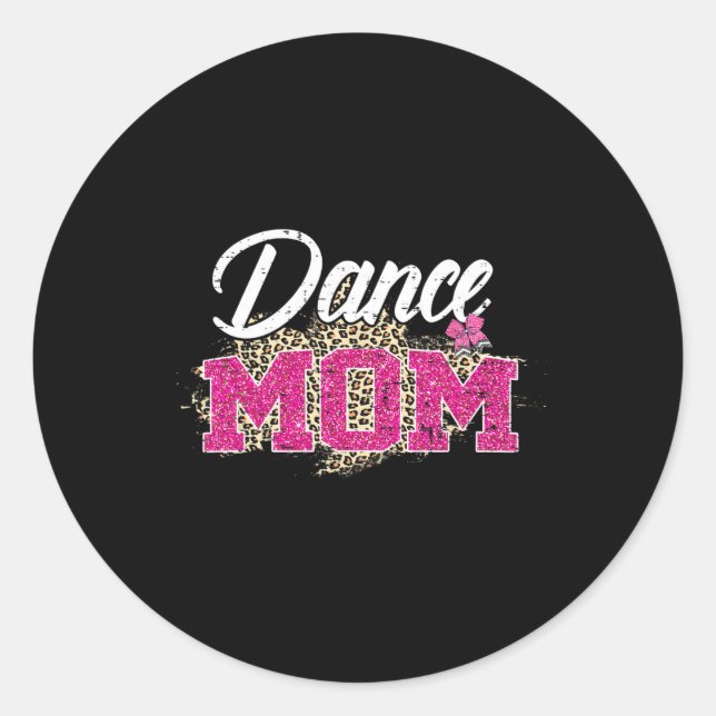 Dance Mum Leopard Funny Dancing Mum Mother's Day  Classic Round Sticker (Front)