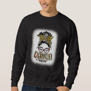 Dance Mum Leopard Messy Bun Bleached Women Mother' Sweatshirt
