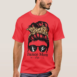 Dance Mum Messy Bun Hair Funny Leopard Dancer T-Shirt