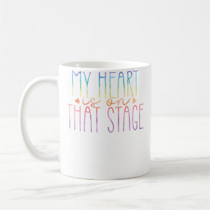 Dance Mum My Heart Is On That Stage Dance Recital Coffee Mug