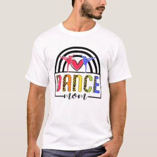 Dance Mum Rainbow Leopard Funny Dance Mum Mother's T-Shirt