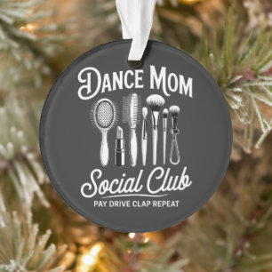 Dance Mum Social Club Mummy Ornament