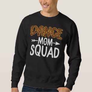 Dance Mum Squad Dancer Mama Mummy Life Leopard Mot Sweatshirt