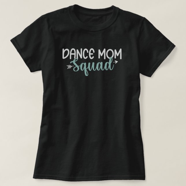 Dance Mum Squad T-Shirt (Design Front)