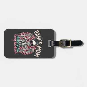 Dance Mum Surviving Comp Weekend Luggage Tag