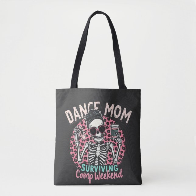 Dance Mum Surviving Comp Weekend Tote Bag (Front)