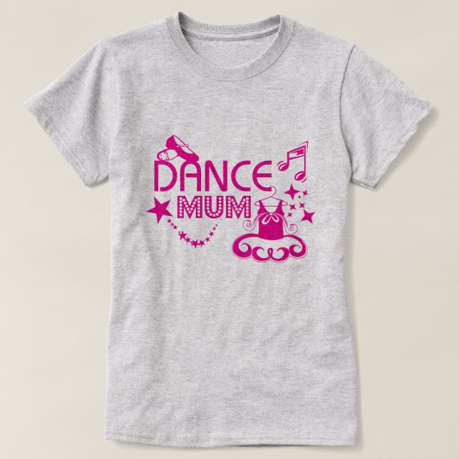 Dance Mum T-Shirt (Design Front)