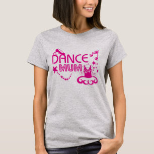 Dance Mum T-Shirt