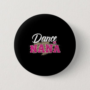 Dance Nana Leopard Funny Dancing Nana Mother's Day 6 Cm Round Badge
