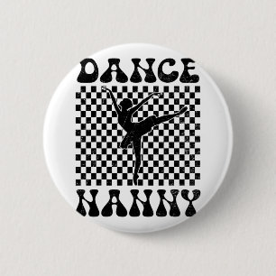 Dance Nanny Dance Lover Mothers Day  6 Cm Round Badge