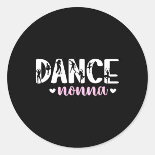 Dance Nonna Of A Dancer Nonna Dancing Nonna Grandm Classic Round Sticker
