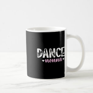 Dance Nonna Of A Dancer Nonna Dancing Nonna Grandm Coffee Mug
