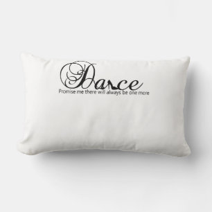 Dance Promise Me There Will Always Be One More Lumbar Cushion