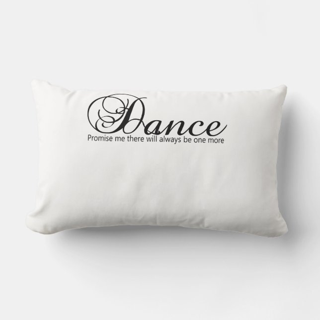 Dance Promise Me There Will Always Be One More Lumbar Cushion (Front)