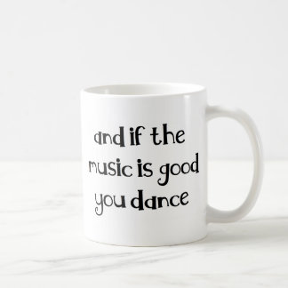 Dance quote coffee mug