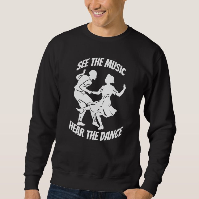 Dance  See The Music Hear The Dance Couple Teacher Sweatshirt (Front)