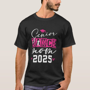 Dance Senior Mum 2025 Proud Dancing Senior Mama 20 T-Shirt