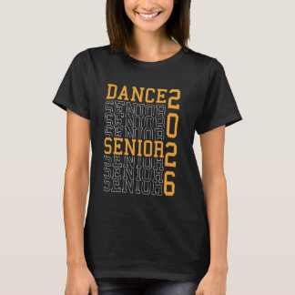 Dance Senior Night Dance Senior 2026 Graduation 18 T-Shirt