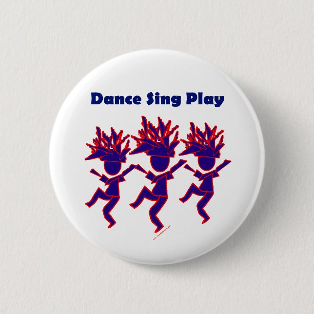 Dance Sing Play 6 Cm Round Badge (Front)