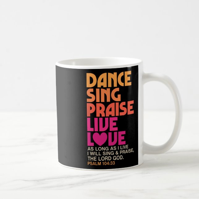 Dance Sing Praise Live Love Dancing Christian Men  Coffee Mug (Right)