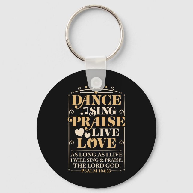 Dance Sing Praise Live Love Dancing Christian Men  Key Ring (Front)