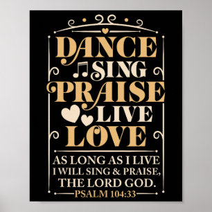 Dance Sing Praise Live Love Dancing Christian Men Poster