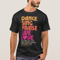 Dance Sing Praise Live Love Dancing Christian Men