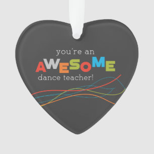 Dance Teacher Appreciation Day, Awesome Ornament
